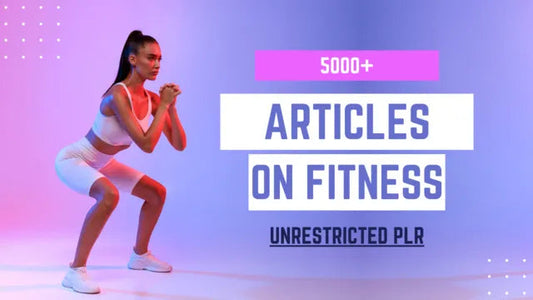 5000+ Premium Fitness Articles (Unrestricted PLR)