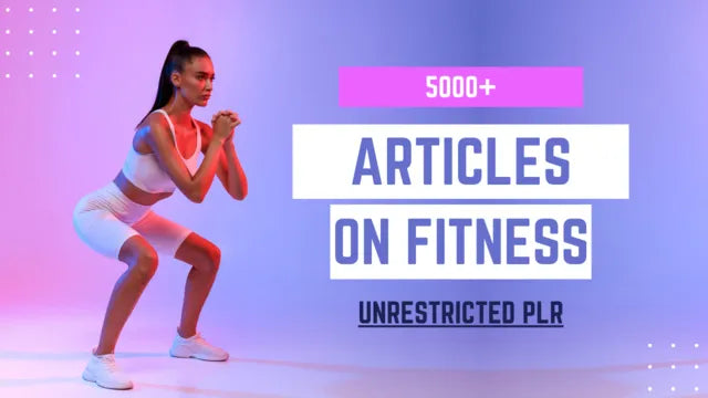 5000+ Premium Fitness Articles (Unrestricted PLR)